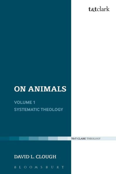 On Animals: Volume I: Systematic Theology