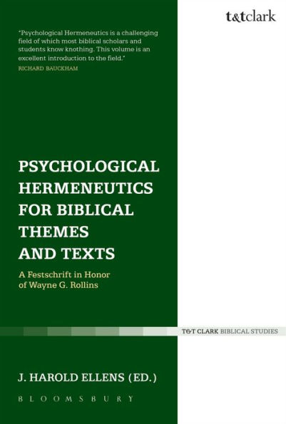 Psychological Hermeneutics for Biblical Themes and Texts: A Festschrift Honor of Wayne G. Rollins