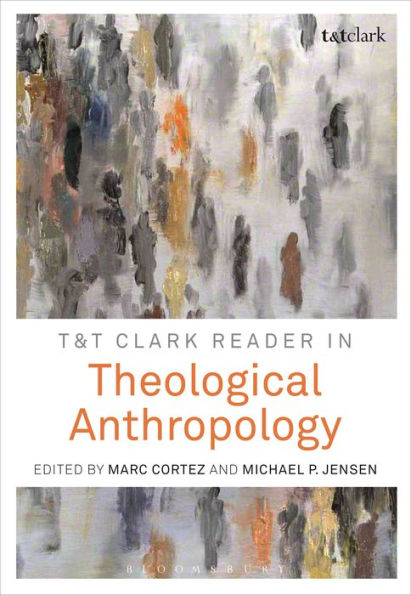 T&T Clark Reader Theological Anthropology