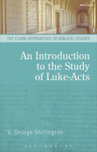 Title: An Introduction to the Study of Luke-Acts / Edition 2, Author: V. George Shillington
