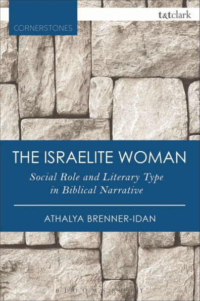 The Israelite Woman: Social Role and Literary Type Biblical Narrative