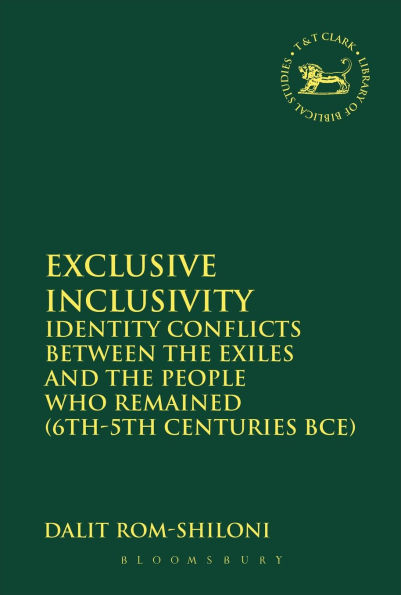 Exclusive Inclusivity: Identity Conflicts between the Exiles and People who Remained (6th-5th Centuries BCE)
