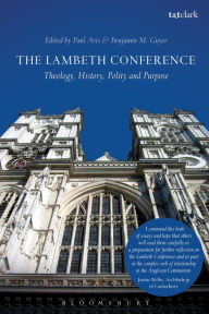 Title: The Lambeth Conference: Theology, History, Polity and Purpose, Author: Paul Avis