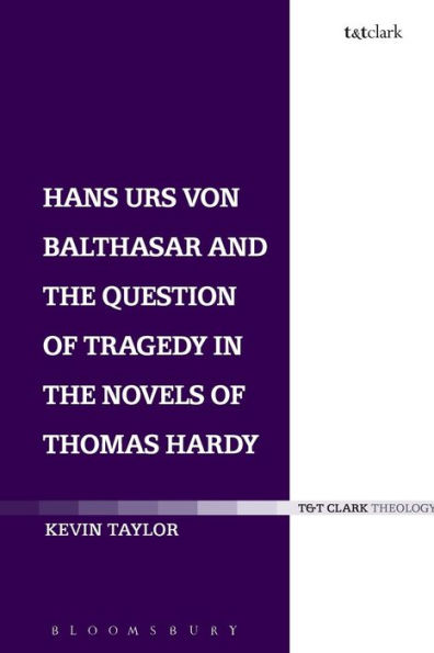 Hans Urs von Balthasar and the Question of Tragedy Novels Thomas Hardy