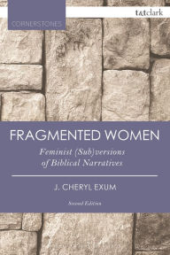 Title: Fragmented Women: Feminist (Sub)versions of Biblical Narratives, Author: J. Cheryl Exum