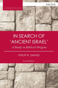 Title: In Search of 'Ancient Israel': A Study in Biblical Origins, Author: Philip R. Davies