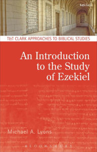 Title: An Introduction to the Study of Ezekiel, Author: Michael A. Lyons