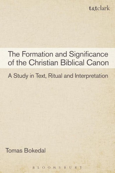 the Formation and Significance of Christian Biblical Canon: A Study Text, Ritual Interpretation