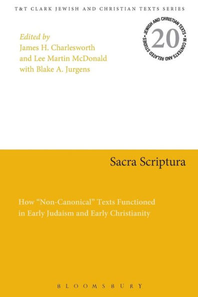 Sacra Scriptura: How "Non-Canonical" Texts Functioned Early Judaism and Christianity