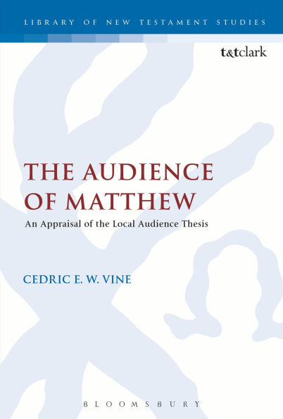 the Audience of Matthew: An Appraisal Local Thesis