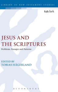 Title: Jesus and the Scriptures: Problems, Passages and Patterns, Author: Tobias Hägerland