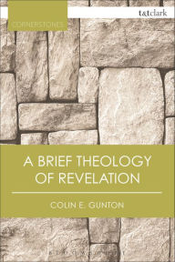 Title: A Brief Theology of Revelation, Author: Colin E. Gunton