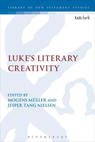 Title: Luke's Literary Creativity, Author: Mogens Müller