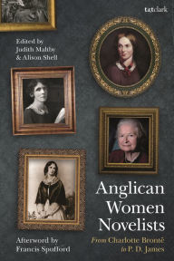 Title: Anglican Women Novelists: From Charlotte Brontë to P.D. James, Author: Judith Maltby