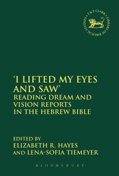 'I Lifted My Eyes and Saw': Reading Dream Vision Reports the Hebrew Bible