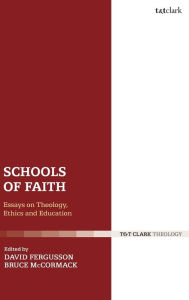 Title: Schools of Faith: Essays on Theology, Ethics and Education, Author: David Fergusson