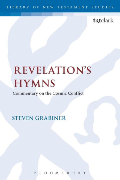 Revelation's Hymns: Commentary on the Cosmic Conflict