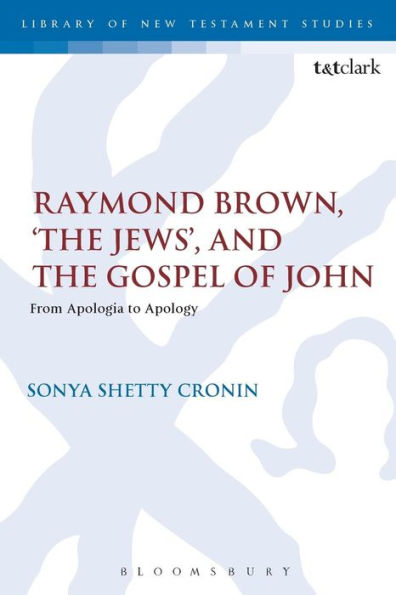 Raymond Brown, 'The Jews,' and the Gospel of John: From Apologia to Apology