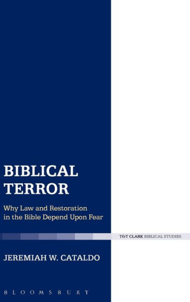 Biblical Terror: Why Law and Restoration in the Bible Depend Upon Fear