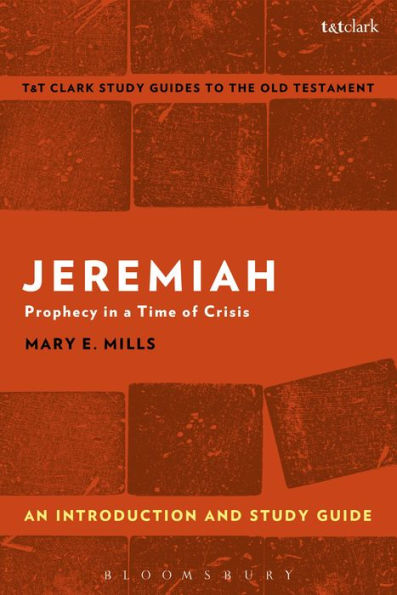 Jeremiah: An Introduction and Study Guide: Prophecy in a Time of Crisis