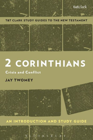 2 Corinthians: An Introduction and Study Guide: Crisis and Conflict