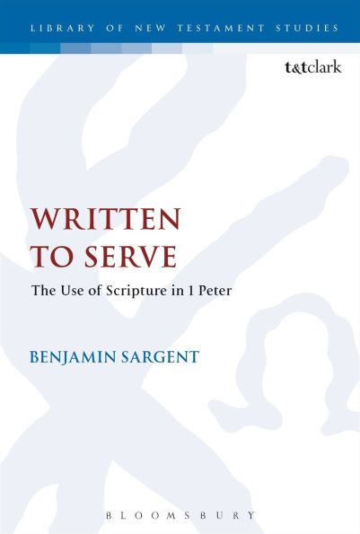 Written To Serve: The Use of Scripture 1 Peter