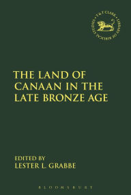Title: The Land of Canaan in the Late Bronze Age, Author: Lester L. Grabbe