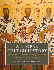 Title: A Global Church History: The Great Tradition through Cultures, Continents and Centuries, Author: Steven D. Cone