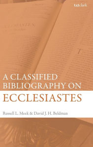 Title: A Classified Bibliography on Ecclesiastes, Author: David J. H. Beldman