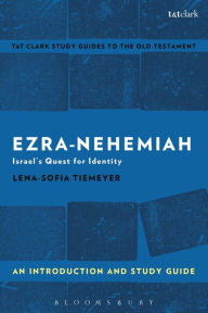 Title: Ezra-Nehemiah: An Introduction and Study Guide: Israel's Quest for Identity, Author: Lena-Sofia Tiemeyer