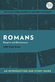 Title: Romans: An Introduction and Study Guide: Empire and Resistance, Author: Sze-kar Wan