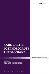 Title: Karl Barth: Post-Holocaust Theologian?, Author: George Hunsinger