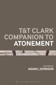 Title: T&T Clark Companion to Atonement, Author: Adam J. Johnson