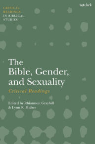 Title: The Bible, Gender, and Sexuality: Critical Readings, Author: Lynn R. Huber
