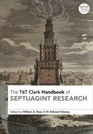 Title: T&T Clark Handbook of Septuagint Research, Author: William A. Ross