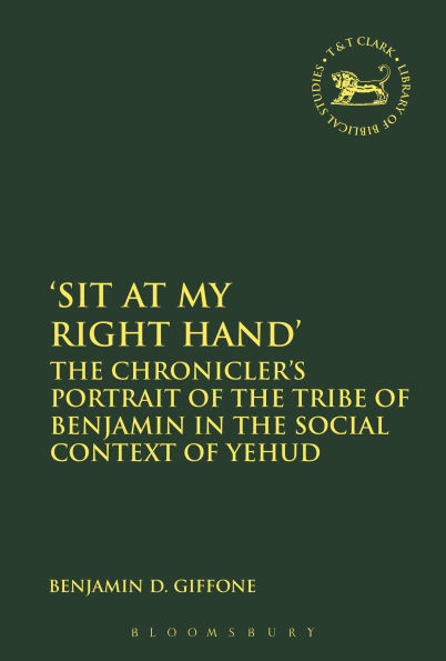 'Sit At My Right Hand': the Chronicler's Portrait of Tribe Benjamin Social Context Yehud