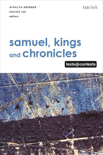 Samuel, Kings and Chronicles I: Texts @ Contexts