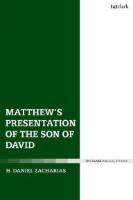 Title: Matthew's Presentation of the Son of David, Author: H. Daniel Zacharias