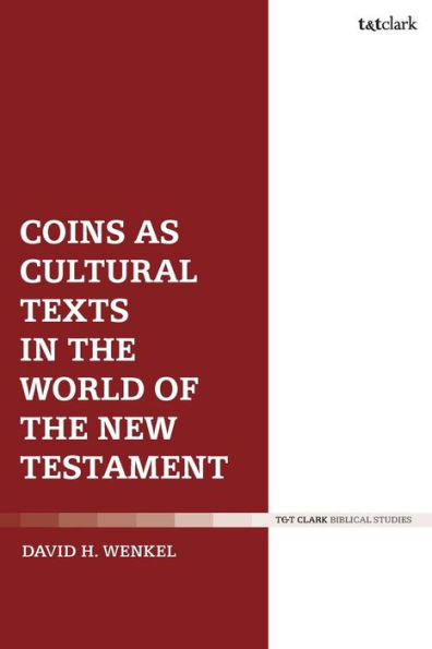 Coins as Cultural Texts the World of New Testament