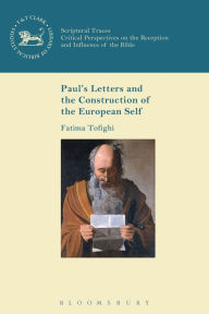 Title: Paul's Letters and the Construction of the European Self, Author: Fatima Tofighi