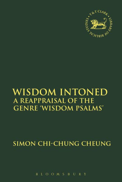 Wisdom Intoned: A Reappraisal of the Genre 'Wisdom Psalms'