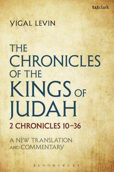 the Chronicles of Kings Judah: 2 10 - 36: A New Translation and Commentary