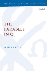 Title: The Parables in Q, Author: Dieter Roth