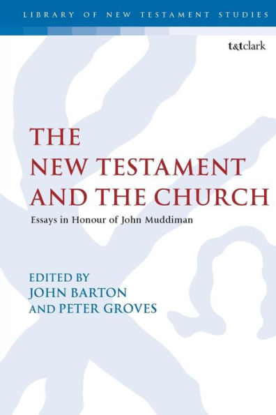 the New Testament and Church: Essays Honour of John Muddiman