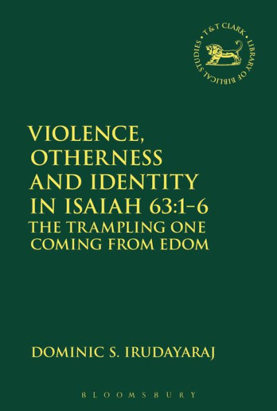 Violence, Otherness and Identity Isaiah 63:1-6: The Trampling One Coming from Edom