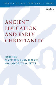 Title: Ancient Education and Early Christianity, Author: Matthew Ryan Hauge