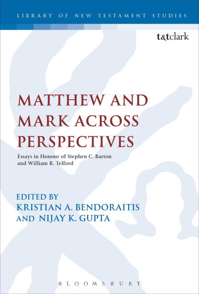 Matthew and Mark Across Perspectives: Essays Honour of Stephen C. Barton William R. Telford