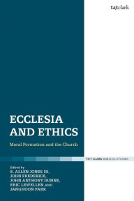 Title: Ecclesia and Ethics: Moral Formation and the Church, Author: Edward Allen Jones III