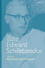 The Collected Works of Edward Schillebeeckx Volume 2: Revelation and Theology