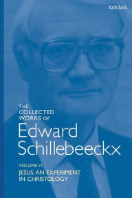 Title: The Collected Works of Edward Schillebeeckx Volume 6: Jesus: An Experiment in Christology, Author: Edward Schillebeeckx